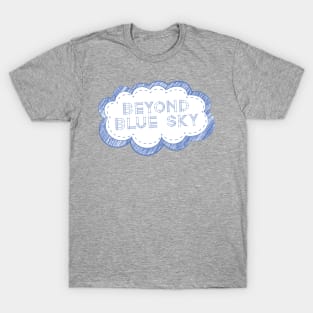 Beyond Blue Sky T-Shirt